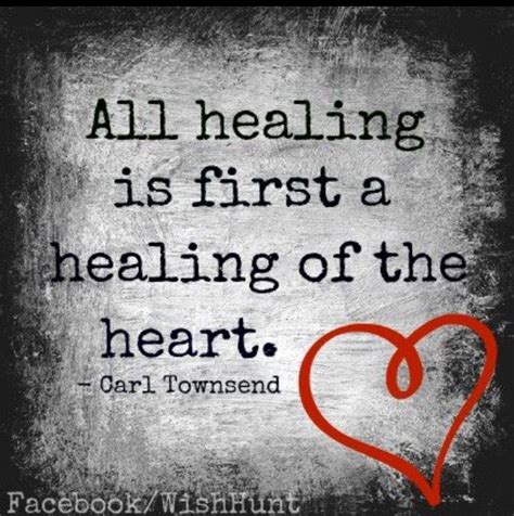 Quote 511 All Healing Is First A Healing Of The Heart Carl
