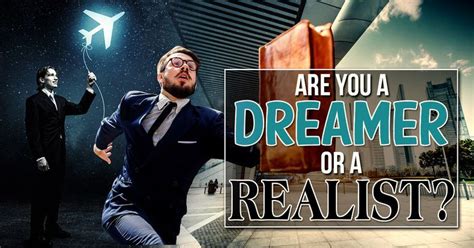 Are You A Dreamer Or A Realist Brainfall