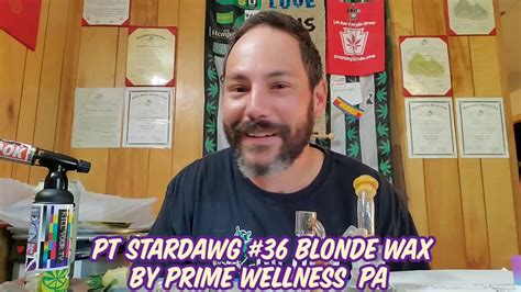 Pt Stardawg 36 Blonde Wax From Prime Wellness Pa Youtube