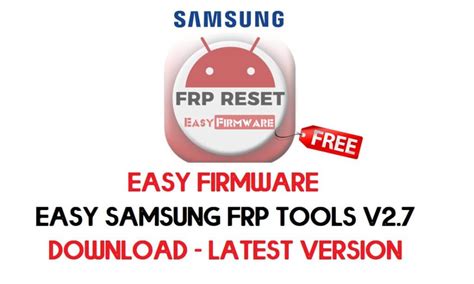 Easy Firmware Easy Samsung Frp Tools V27 Download Latest Version