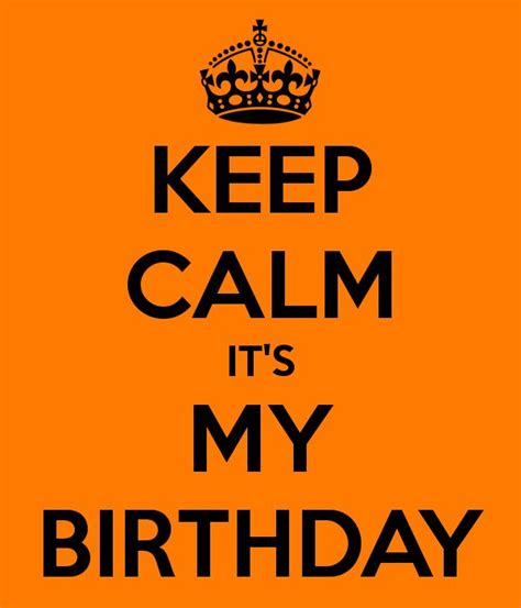 Keep Calm Its My Birthday Keep Calm And Carry On Image Generator