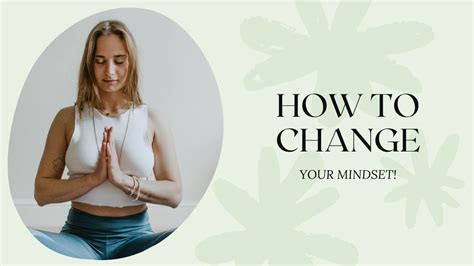 How To Change Your Mindset Youtube