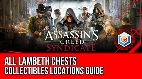 Assassin S Creed Syndicate All Lambeth Chests Collectibles Locations