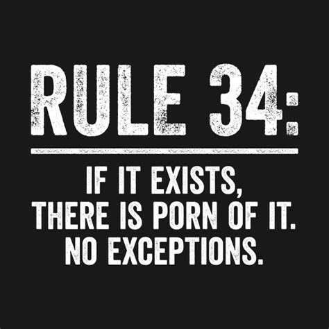 Rule 34 If It Exists There Is Porn Of It No Exceptions Funny Meme
