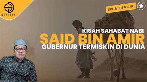 Said Bin Amir Gubernur Termiskin Di Dunia Kisah Sahabat Nabi Yang