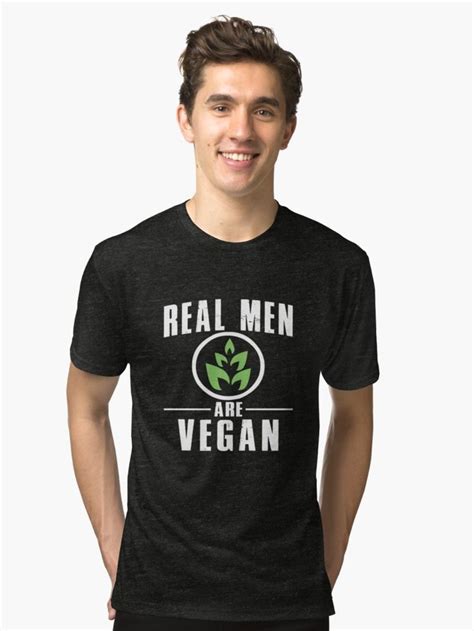 Real Men Are Vegan Tri Blend T Shirt By Smartstyle Vegan Shirt Graphic Hoodies Vegan Fashion
