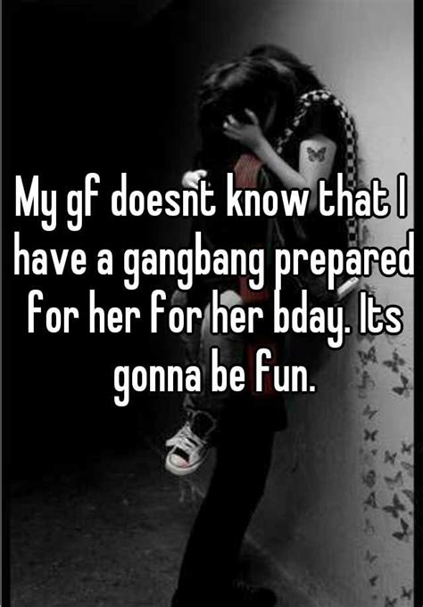 My Gf Doesnt Know That I Have A Gangbang Prepared For Her For Her Bday Its Gonna Be Fun