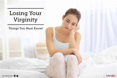 Losing Your Virginity Things You Must Know By Dr Paras Shah Lybrate