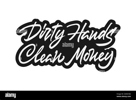 Dirty Hands Make Clean Money Stock Vector Image And Art Alamy