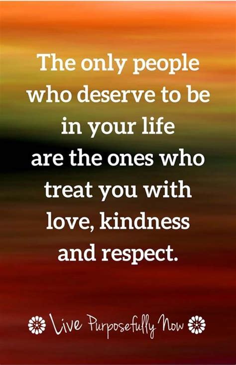 Ways to Know When You're Being Mistreated | Respect quotes ... With a brain that runs that way, you'll be a credit to yourself and those who love you.