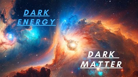 Unveiling The Universe Dark Matter And Dark Energy Youtube
