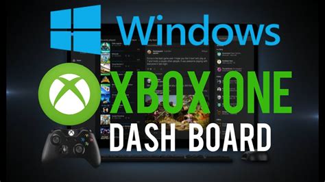 Dashbord Preview Windows 10 Xbox One Stream Youtube