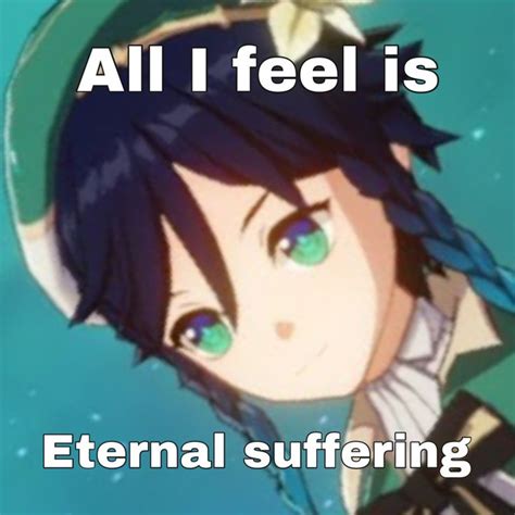 Venti Is Suffering Mood Pics Memes Reaction Pictures