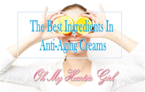 The Best Ingredients In Anti Aging Creams Anti Aging Cream Anti