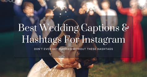 Best Wedding Captions & Hashtags For Instagram – Vow To Be Chic