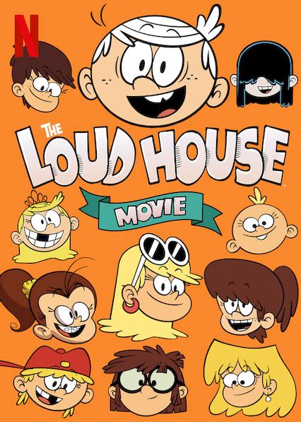 Is The Loud House Movie On Netflix Where To Watch The Movie