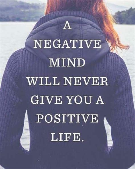 A Negative Mind Will Never Give You A Positive Life Positive Life