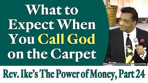 What To Expect When You Call God On The Carpet Rev Ike S The Power