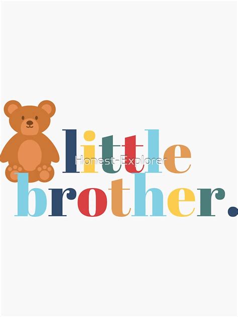 little brother teddy bear design sticker by honest explorer redbubble