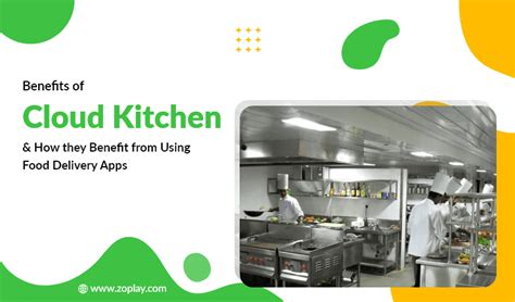 Benefits Of Cloud Kitchen And How They Benefit From Using Food Delivery Apps Zoplay Blog