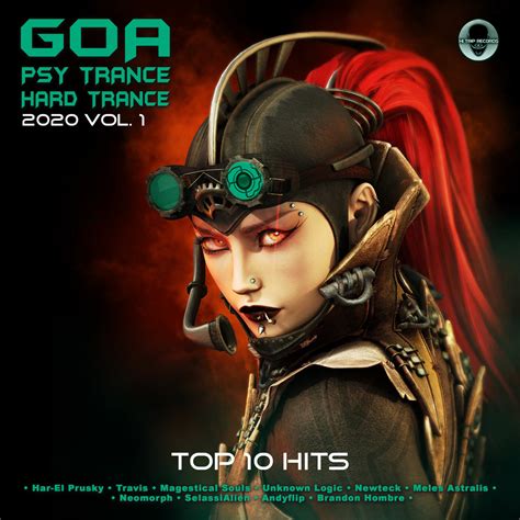 Goa Psy Trance Hard Trance 2020 Top 10 Hits Hi Trip Vol 1 Various