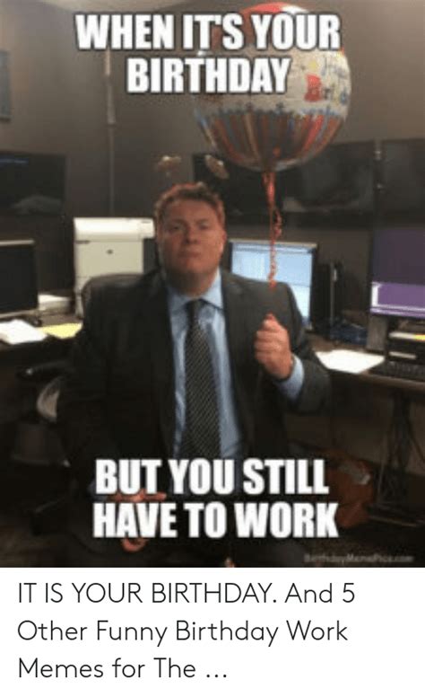 🐣 25 Best Memes About Funny Birthday Work Funny Birthday Work Memes