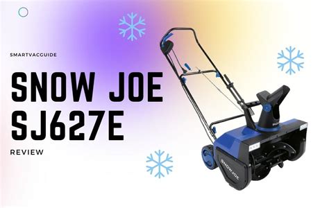 Snow Joe Sj627e Review What Users Think About Snow Blower Smart Vac