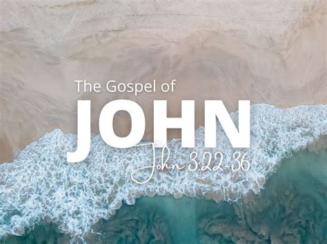 The Gospel Of John 322 36