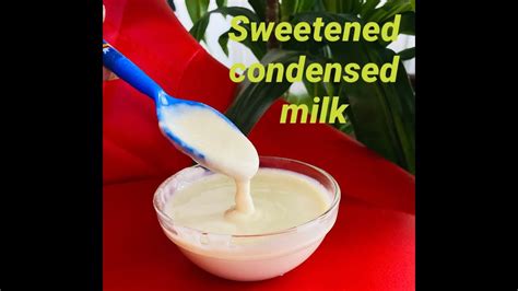Sweetened Condensed Milk Thick Creamy Condensed Milk Homemade Very