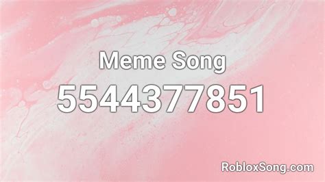 Meme Song Roblox ID Roblox Music Codes