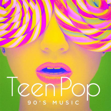 Teen Pop 90 S Music Album By 90s Dance Music Spotify