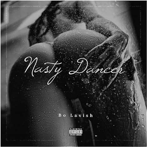 Nasty Dancer Explicit By Bo Lavish On Amazon Music Uk