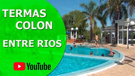 Termas Colón Entre Ríos Youtube