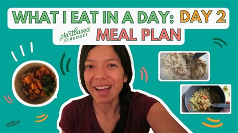 What I Eat In A Day Day 2 Of Plant Based On A Budget Meal Plan Youtube