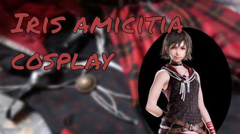 Iris Amicitia Cosplay Tutorial Final Fantasy XV YouTube