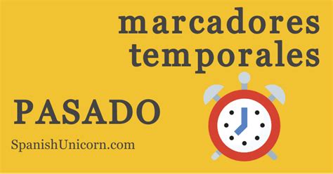 Los marcadores temporales y sus tiempos verbales en español: Marcadores temporales - EJERCICIOS interactivos ...