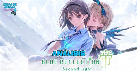 Blue Reflection Second Light AnÁlisis En Ps4 Cosas De Chicas Gamers