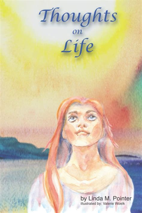 Thoughts On Life By Linda M Pointer Goodreads