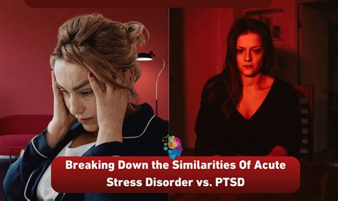 Breaking Down The Similarities Of Acute Stress Disorder Vs Ptsd Shrinks