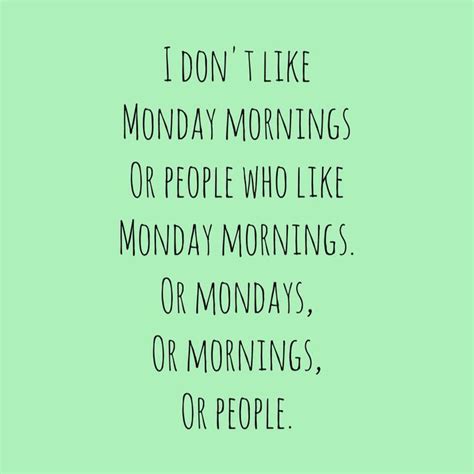 I Dont Like Monday Mornings Instagram Roosvdb Funny Quotes I Dont