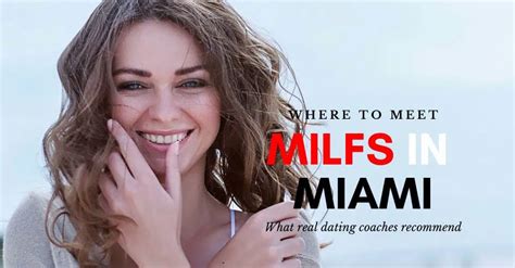34 Great Ways To Meet A Miami MILF In 2021