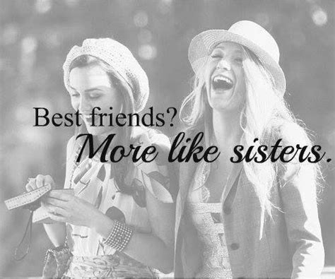 Best Friends More Like Sisters Picture Quotes