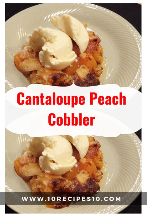 Cantaloupe Peach Cobbler 10recipes10 Sweet Potato Cobbler Cobbler Recipes Cantaloupe Recipes