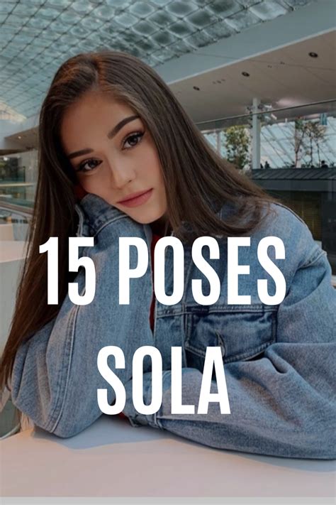 15 Poses Sola Photography Posing Guide Selfies Poses Ideas For