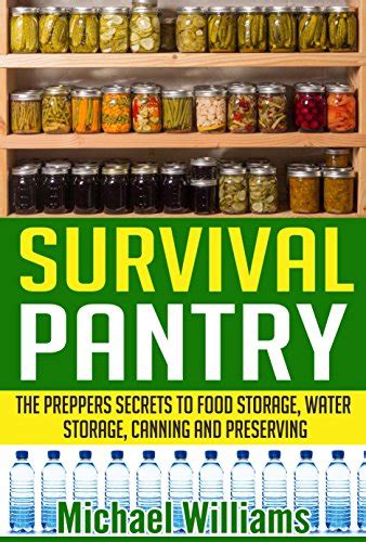 Survival Pantry The Preppers Secrets To Food Storage Water Storage
