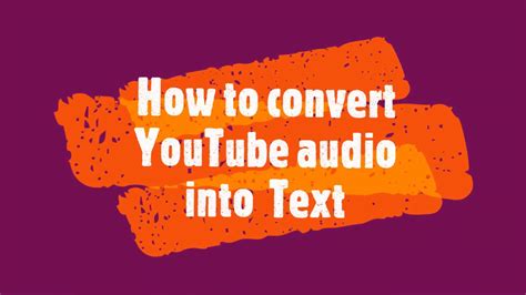 How To Convert Youtube Audio Into Text Youtube