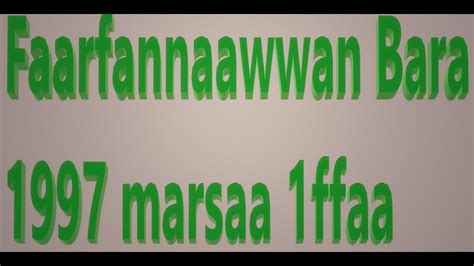 Faarfannaawwaan Afaan Oromoo Durii Bara 1997 Youtube