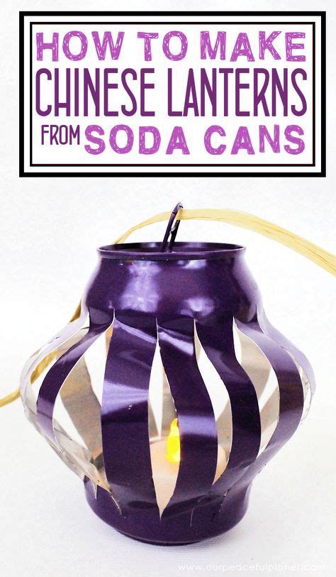 Learn How To Make Durable Chinese Lanterns From Soda Cans Paint Them