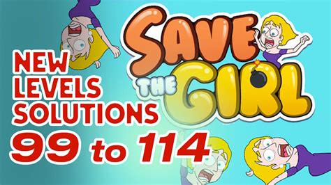 Save The Girl 99 To 114 New Levels Gameplay Walkthrough Android