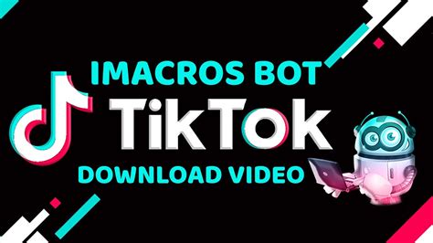 Membuat Bot Auto Download Video Tiktok Tanpa Watermark Dengan Imacros Youtube